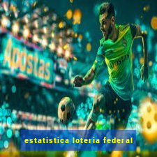 estatistica loteria federal